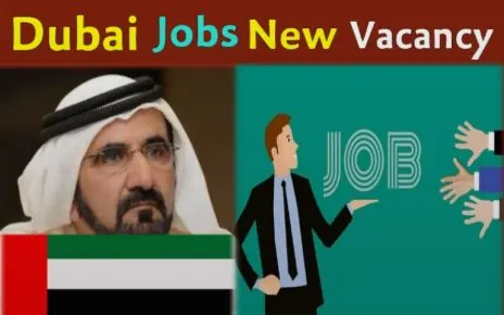 Dubai Jobs New vacancies 2022